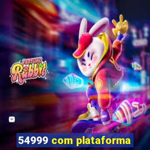 54999 com plataforma